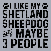 I Like My Shetland Sheepdog Maybe 3 People Funny D Tank Dress | Artistshot