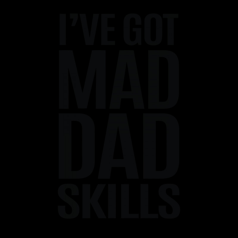 I've Got Mad Dad Skills Legging | Artistshot