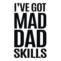 I've Got Mad Dad Skills Maternity Scoop Neck T-shirt | Artistshot