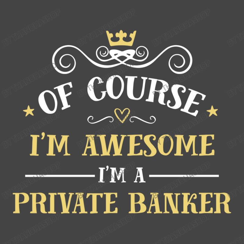 Of Course I'm Awesome I'm A Private Banker Basic Youth T-shirt by thanchashop | Artistshot