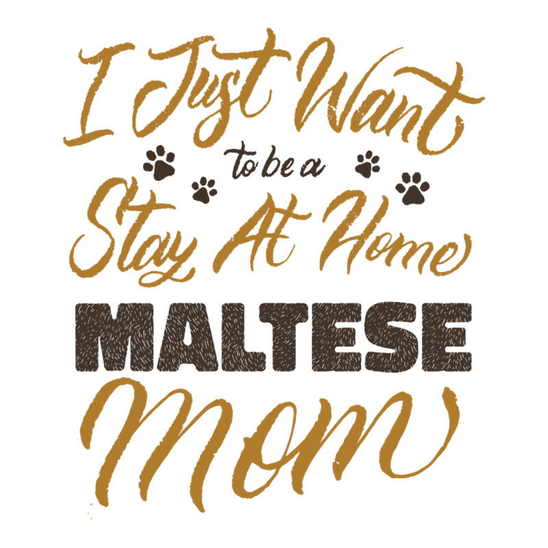 I Just Want To Be A Stay At Home Maltese Mom Unisex Hoodie | Artistshot