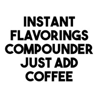 Instant Flavorings Compounder Just Add Coffee Premium T Shirt Raglan Crop Top | Artistshot