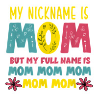 My Nickname Is Mom Full Name Mom Mom Mom Mothers Day Funny T Shirt Raglan Crop Top | Artistshot