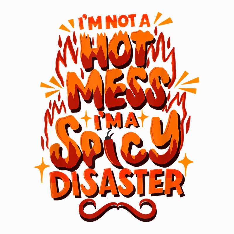 I'm Not A Hot Mess I'm A Spicy Disaster   Funny Sarcasm T Shirt Raglan Crop Top by saldeenshakir | Artistshot