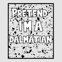 Funny Halloween Party Pretend Im A Dalmatian Exclusive T-shirt | Artistshot