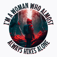 Hiking Accessories Hiker Who Hikes Alone Mystical  T-shirt | Artistshot