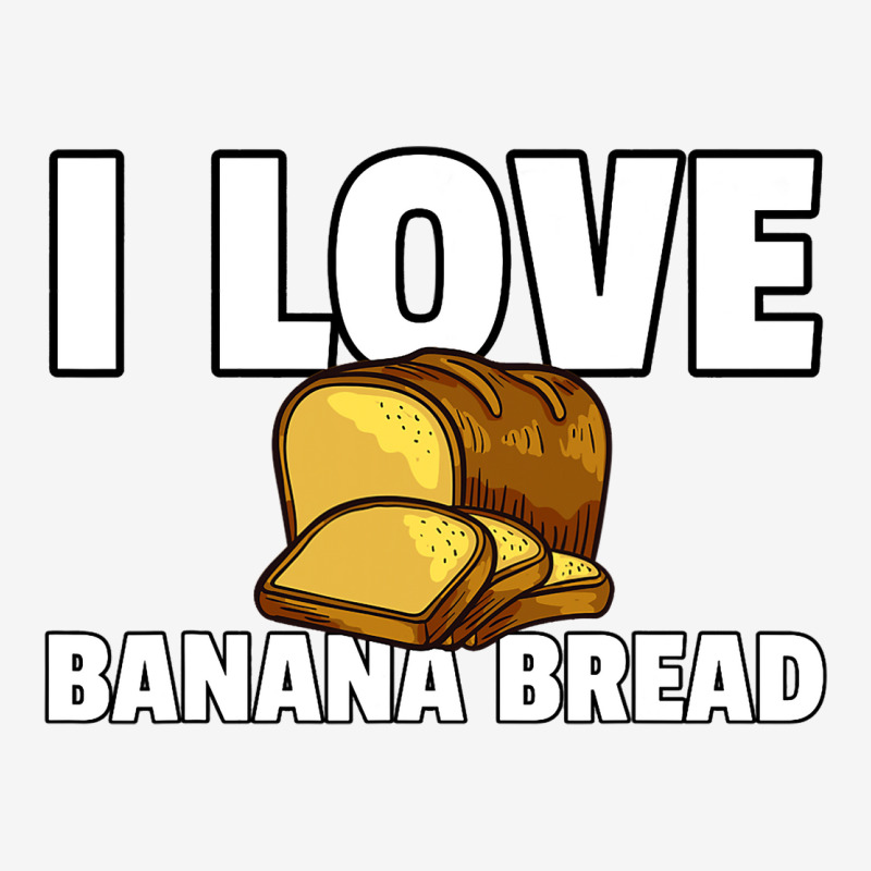 I Love Banana Bread Gift Maker Baker Classic T-shirt by TONYGYARMATI | Artistshot