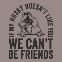 Funny Husky Dog Owner Doesnt Like You Pet Joke Vintage T-shirt | Artistshot