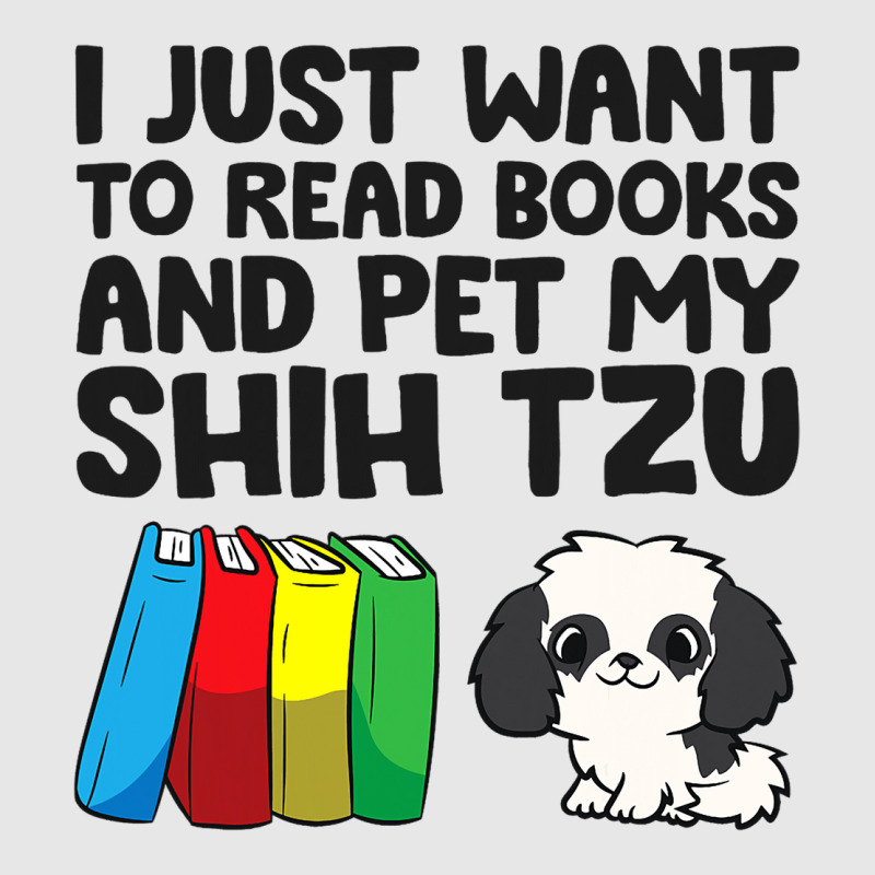 I Just Want To Read Books And Pet My Shih Tzu 2 Unisex Jogger | Artistshot