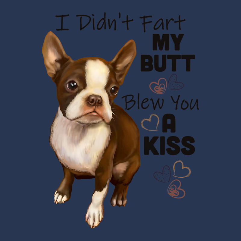 I Didnt Fart My Butt Blew You A Kiss Boston Terrie Ladies Denim Jacket by MakenzieHampton | Artistshot