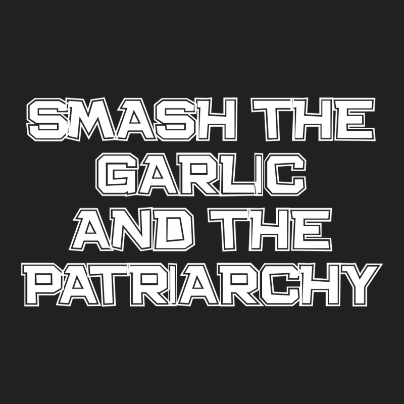 Smash The Garlic And The Patriarchy Basic T-shirt | Artistshot