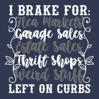 Brake For Flea Markets Garage   Estate Sales And Weird Stuff Sweatshir Basic T-shirt | Artistshot