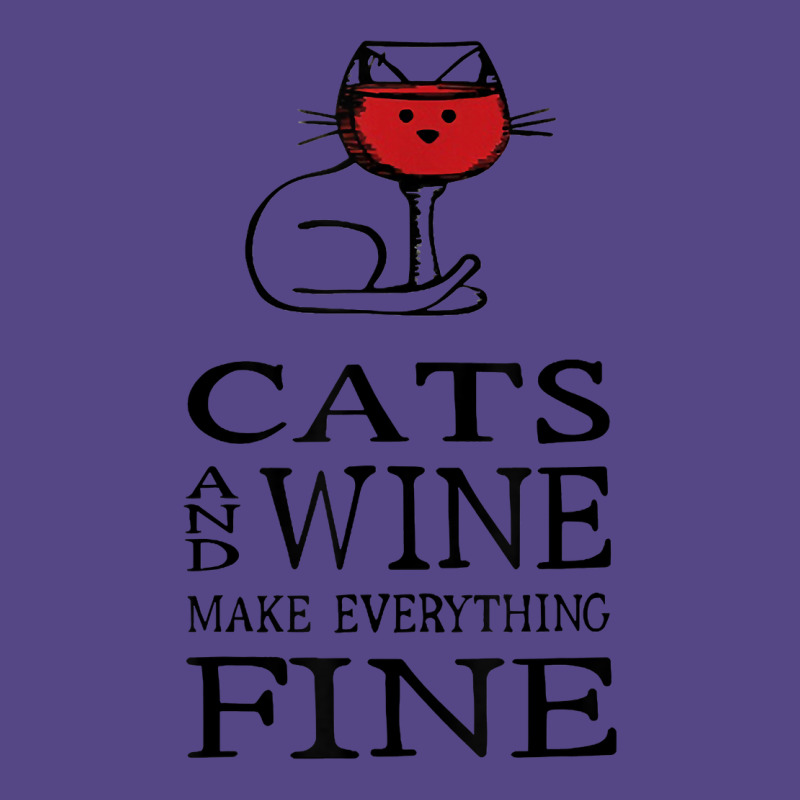 Cats And Wine Make Everything Fine   Cats And Wine Funny T Shirt Basic T-shirt | Artistshot