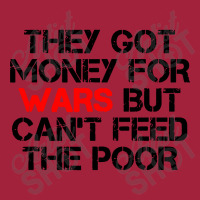 They Got Money For Wars Basic T-shirt | Artistshot