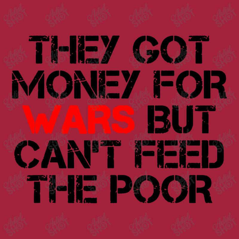 They Got Money For Wars Basic T-shirt | Artistshot