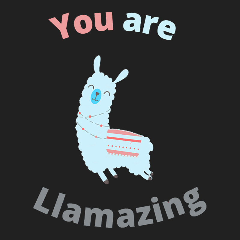 Llama T  Shirt You Are Llamazing T  Shirt Basic T-shirt | Artistshot