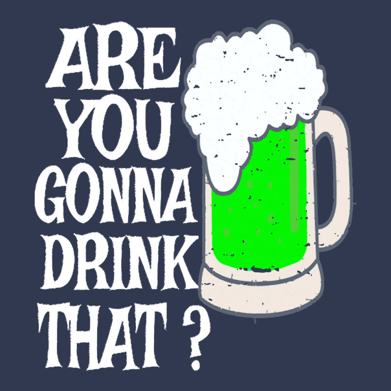 Irish Beer T  Shirt Are You Gonna Drink That  Funny Black Beer St Patr Basic T-shirt | Artistshot