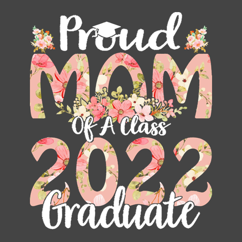 Proud Mom Of A Class 2022 Graduate T  Shirt Proud Mom Of A Class 2022 Basic T-shirt | Artistshot