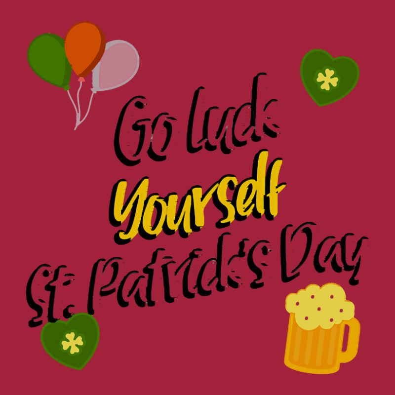 Saint Patricks Day T  Shirt Go Luck Yourself St Patrick's Day T  Shirt Basic T-shirt | Artistshot