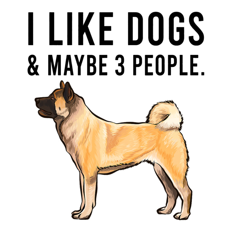 Funny I Like Akita Dogs And Maybe 3 People 2 V-neck Tee | Artistshot