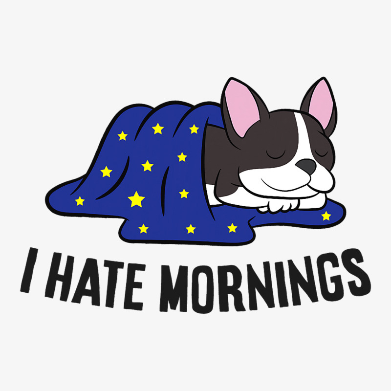 I Hate Mornings Sleeping Boston Terrier Dog Ladies Fitted T-Shirt by SamiaJarar | Artistshot