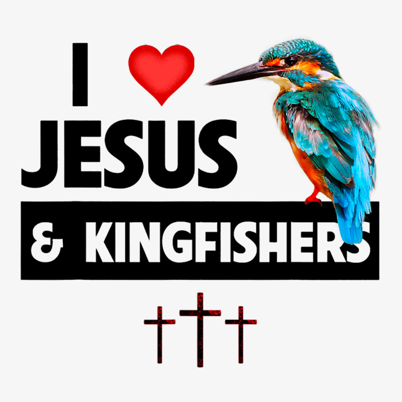 I Love Jesus And Kingfishers Bird Watching Christi Ladies Fitted T-Shirt by KamariSalisbur | Artistshot