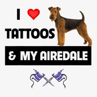 I Love Tattoos And My Airedale Terrier Dog Tattooe Ladies Fitted T-shirt | Artistshot