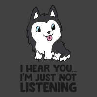 I Hear You Im Just Not Listening Siberian Husky Vintage T-shirt | Artistshot