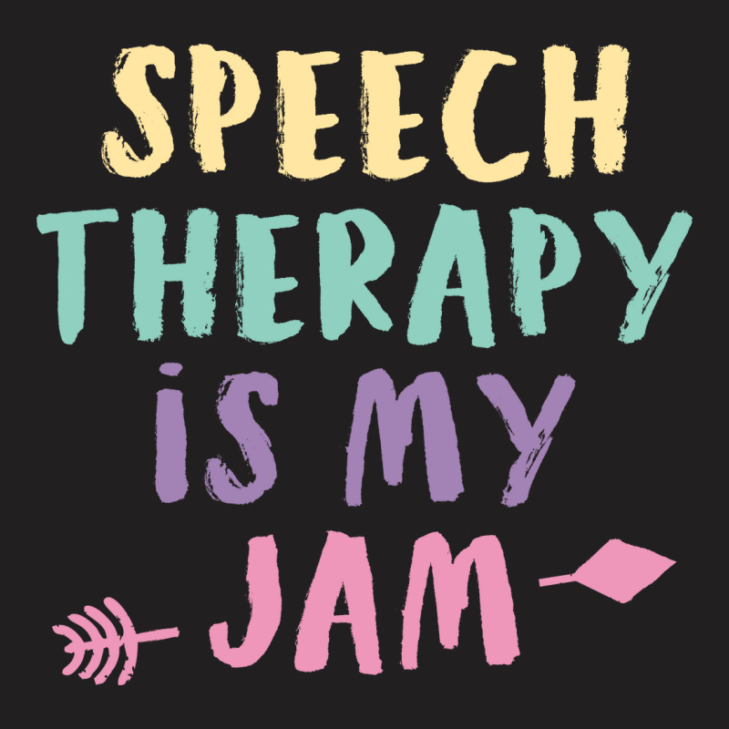 Speech Therapy Is My Jam T-shirt | Artistshot