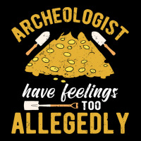 Archeologist Have Feelings Too Allegedly Archaeolo Unisex Jogger | Artistshot