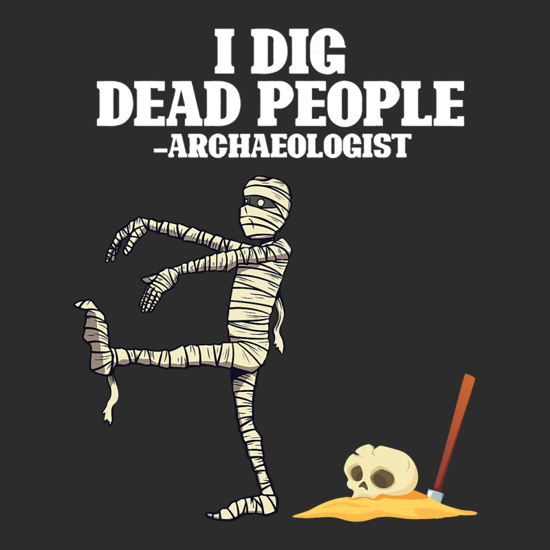 Antique Archeology I Dig Dead People Mummy Archaeo Exclusive T-shirt by CalliopeEasley | Artistshot