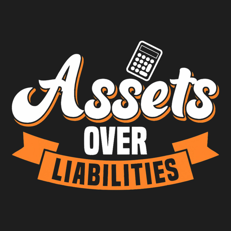 Accountant Assets Over Liabilities Bookkeeper Classic T-shirt by JESSICASIMONSEN | Artistshot