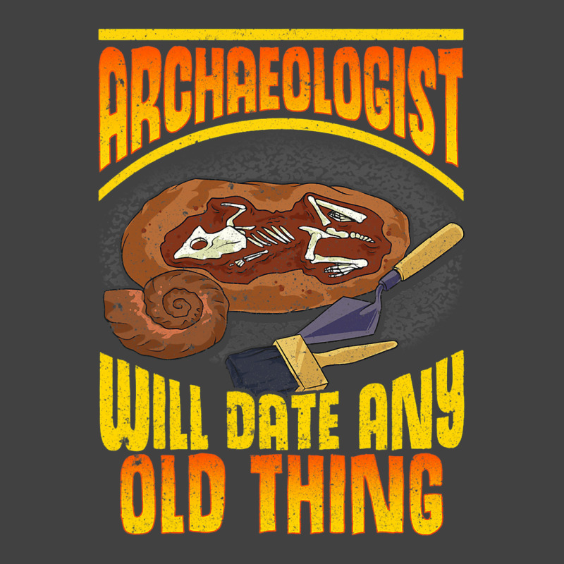 Archaeologist Will Date Any Old Thing Archaeology  Vintage T-Shirt by GARYYATES | Artistshot