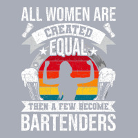 All Women Are Created Equal Bartending Girl Barten Tank Dress | Artistshot