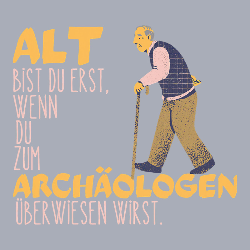 Archaeologist Alt Bist Du Erst Wenn Du Zum Archaeo Tank Dress by MadalynRatliff | Artistshot