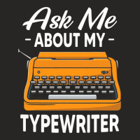 Ask Me About My Typewriter Writing Writer Author G Ladies Fitted T-shirt | Artistshot