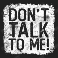 Don't Talk To Me Sarcastic Quote Funny Gift For Grumpy Person Basic T-shirt | Artistshot