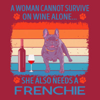 Frenchie T  Shirt A Woman Cannot Survive On Wine Alone She Also Needs Basic T-shirt | Artistshot