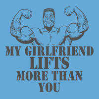 My Girlfriend Lifts More Than You Basic T-shirt | Artistshot