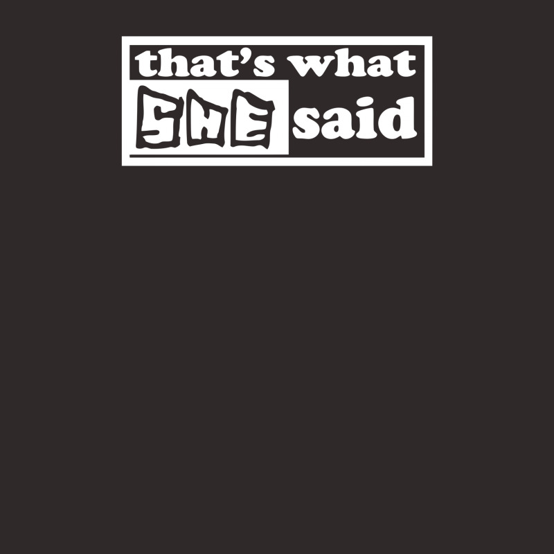 That's What She Said Funny Racerback Tank | Artistshot