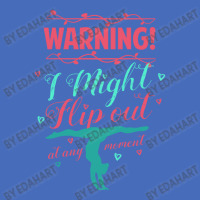 Warning! I Might Flip Out At Any Moment Funny Gymnast Girl Basic T-shirt | Artistshot