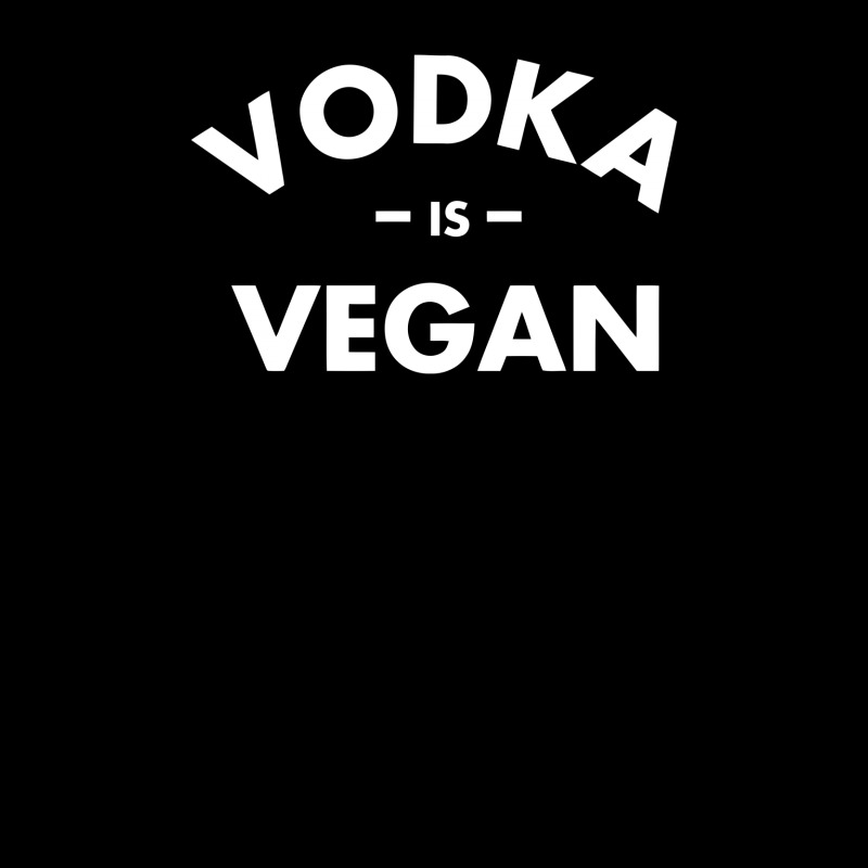 Vodka Is Vegan Funny Legging | Artistshot