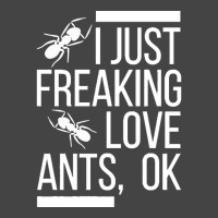 Ants T  Shirt I Just Freaking Love Ants, Ok T  Shirt Basic T-shirt | Artistshot