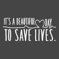 Its A Beautiful Day To Save Lives T  Shirtits A Beautiful Day To Save Basic T-shirt | Artistshot