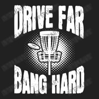 Drive Far Bang Hard Frisbee Golf Frolf Basic T-shirt | Artistshot