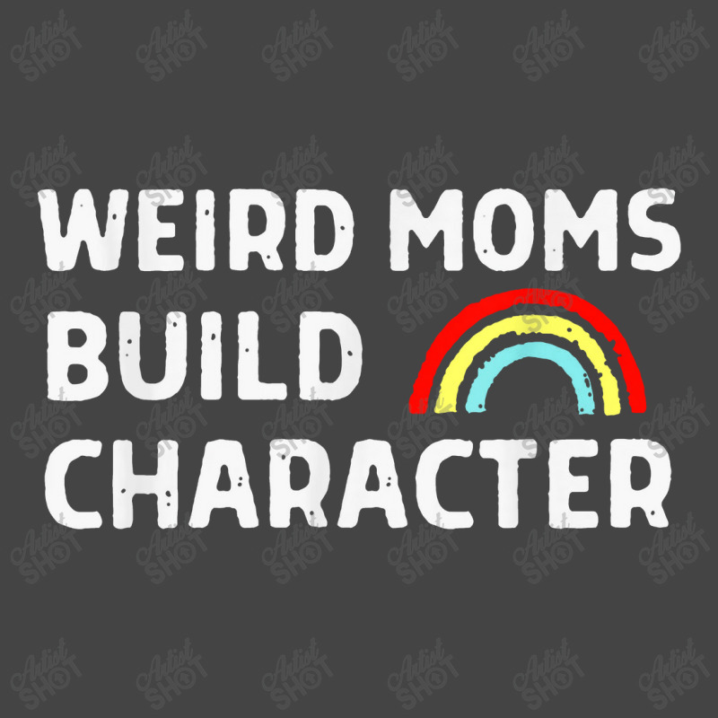 Weird Moms Build Character Basic T-shirt | Artistshot