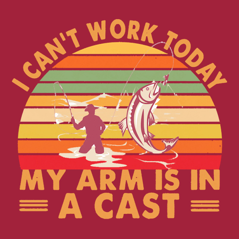 Fishing T  Shirt Fisherman, I Can't Work Today My Arm Is In A Cast T Basic T-shirt | Artistshot