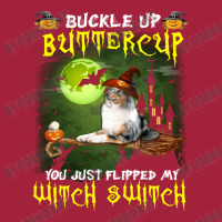 Shetland Sheepdog Buckle Up Buttercup You Just Flipped My Witch Switch Basic T-shirt | Artistshot