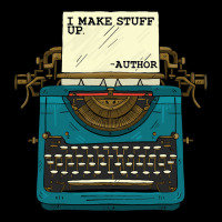 Author Write I Make Stuff Up Writing For Novelist  Women's V-neck T-shirt | Artistshot