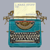 Author Write I Make Stuff Up Writing For Novelist  Tank Dress | Artistshot